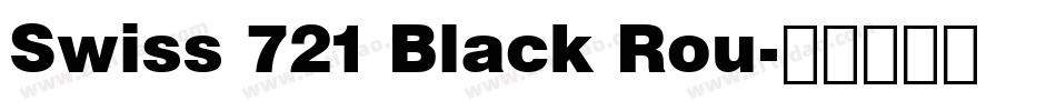 Swiss 721 Black Rou字体转换